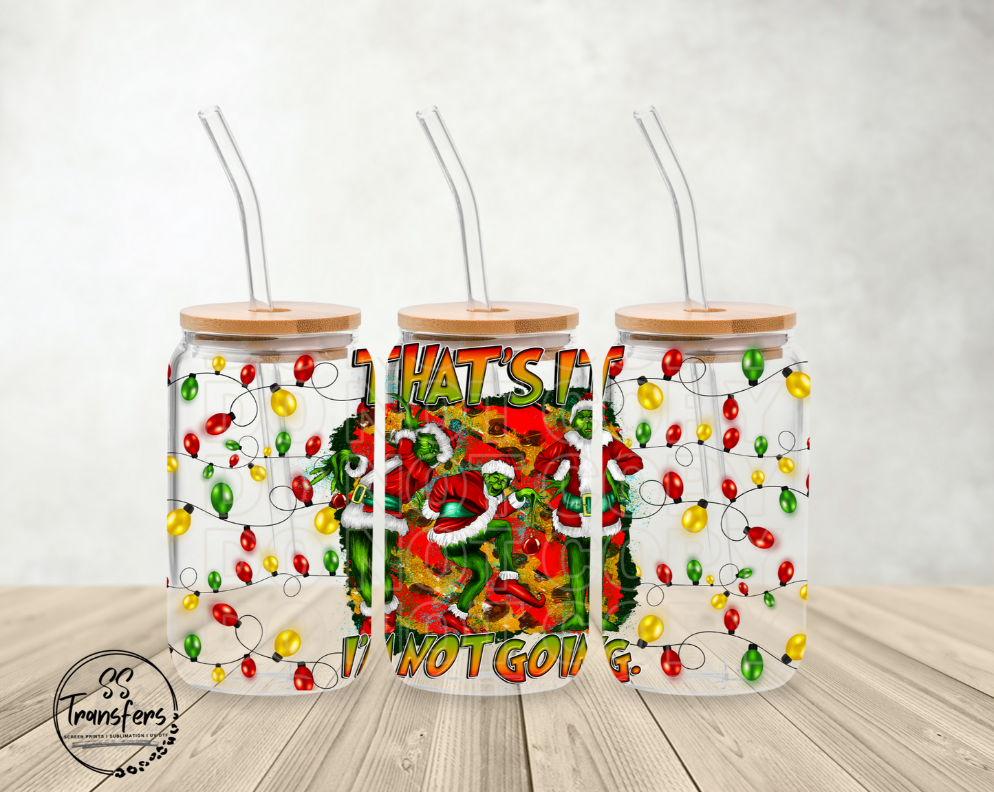 That's It I'm Not Going Libbey UV Wrap