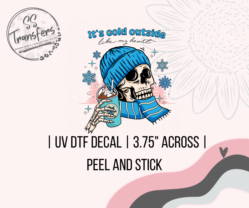 It's Cold Outside, Like My Heart UV Decal