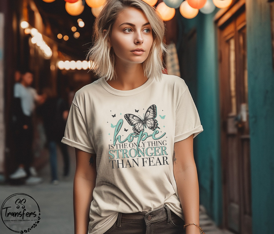 Hope Is The Only Thing Stronger Than Fear DTF Transfer