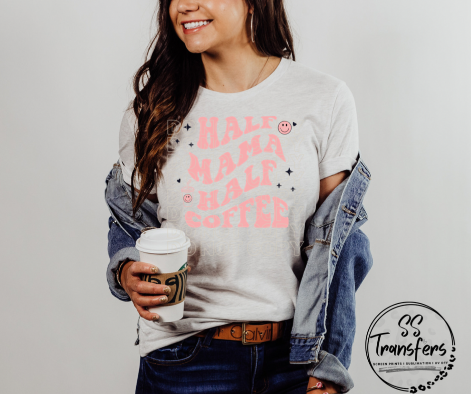 Half Mama Half Coffee DTF Transfer