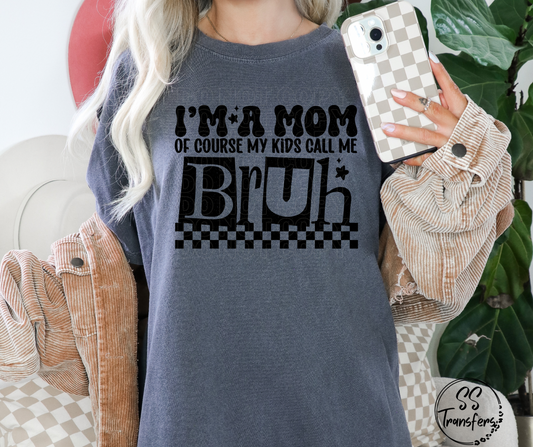Of Course My Kids Call Me Bruh DTF Transfer