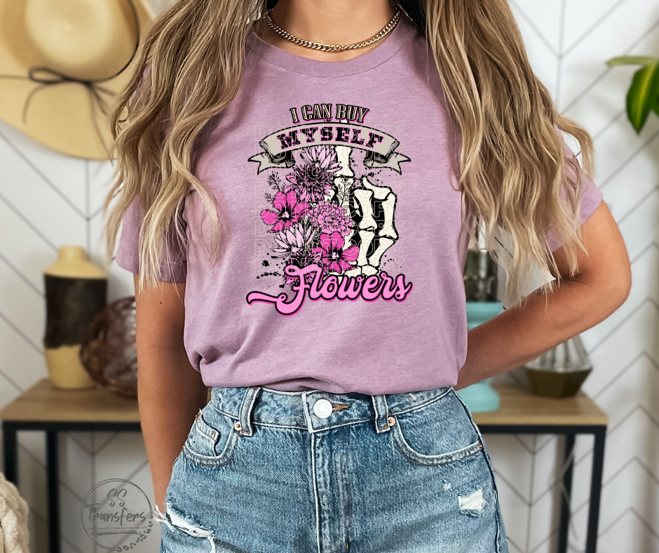 I Can Buy Myself Flowers Screen Print Transfer