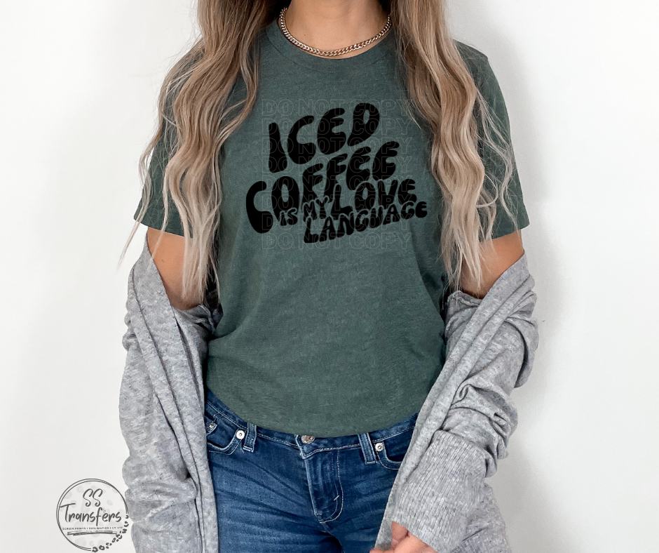 Iced Coffee Is My Love Language Screen Print Transfer