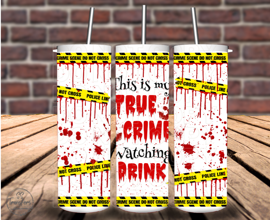 True Crime Watching Drink Sub Tumbler Transfer
