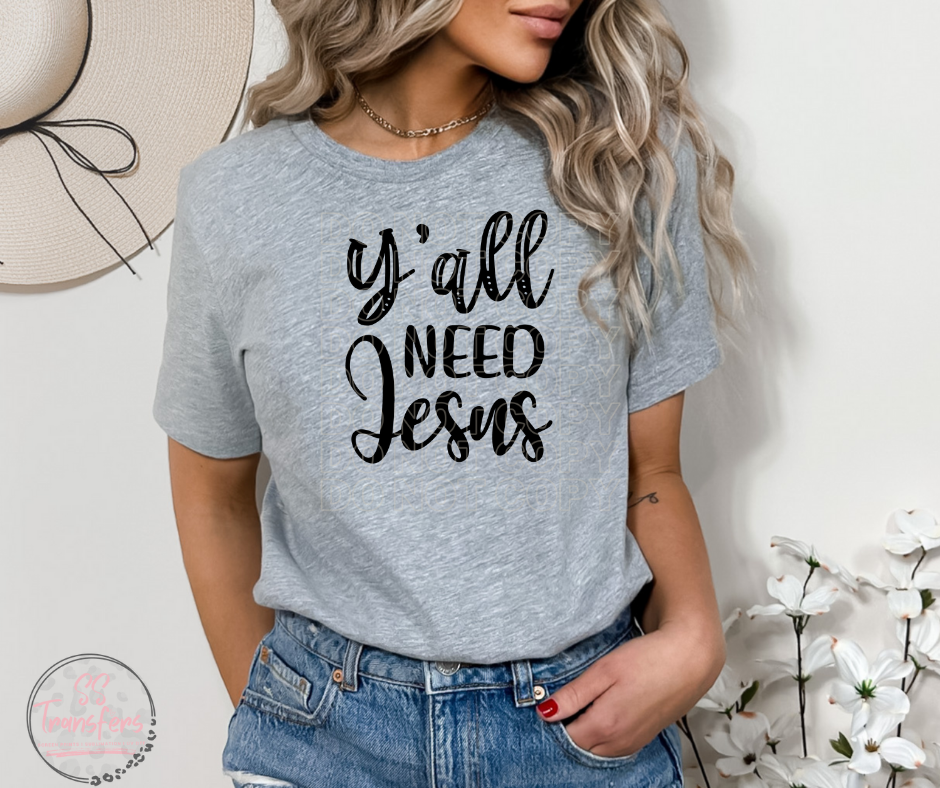 Y'all Need Jesus Sublimation Transfer