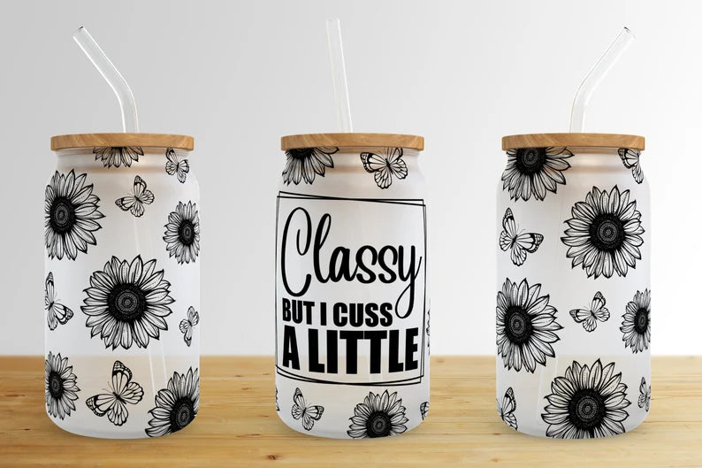 Classy But I Cuss A Little Libbey UV Wrap
