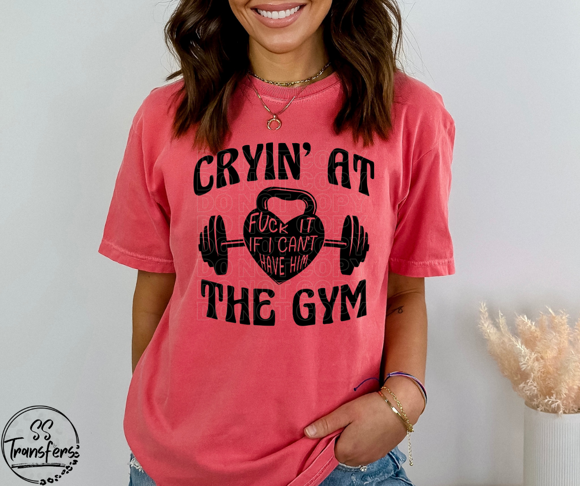 Cryin' At The Gym Bad Word (Multiple Colors) DTF Transfer