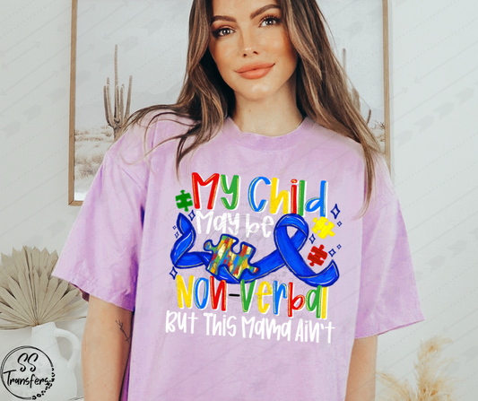My Child May Be Non Verbal DTF Transfer