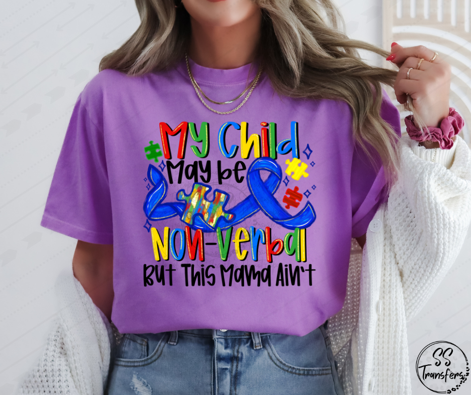 My Child May Be Non Verbal DTF Transfer