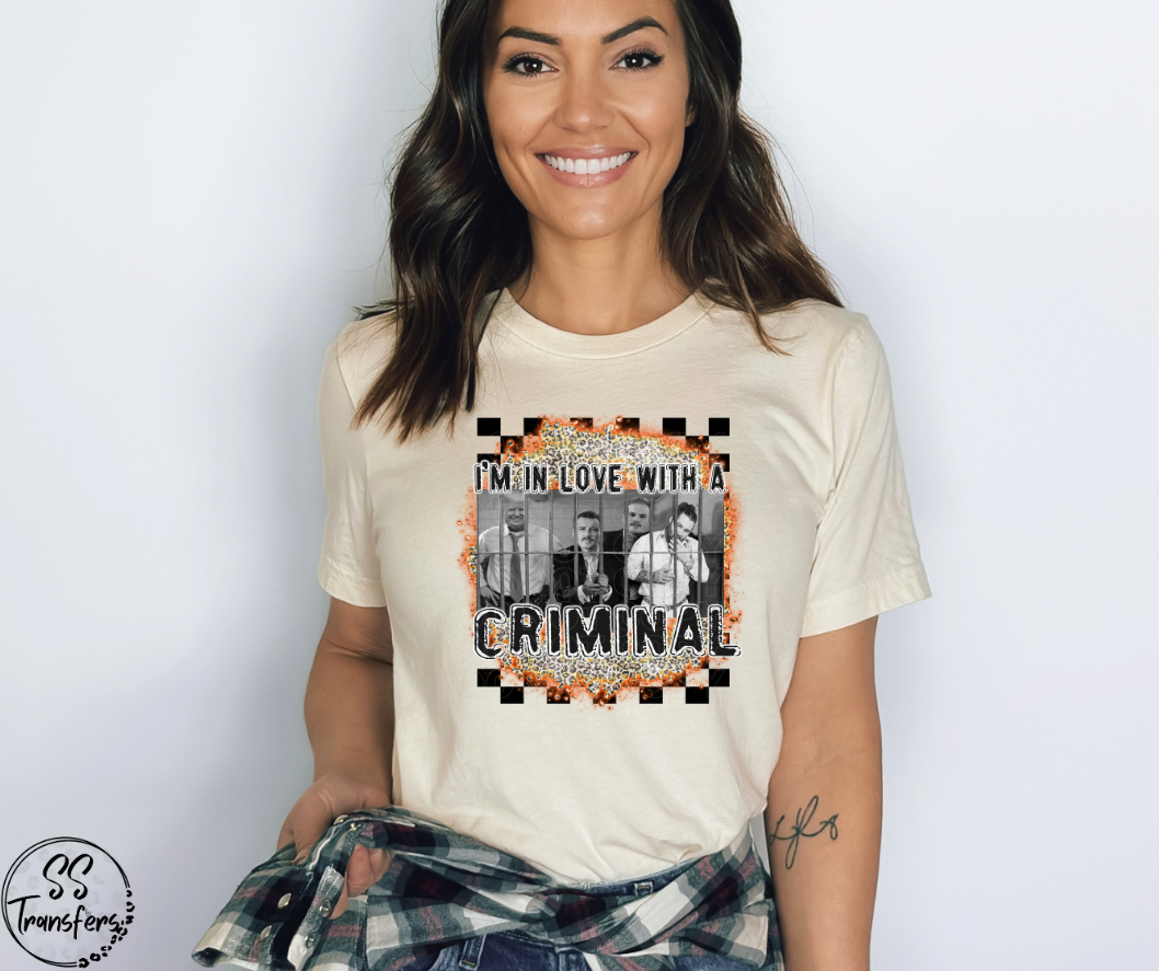 I'm In Love with a Criminal DTF Transfer