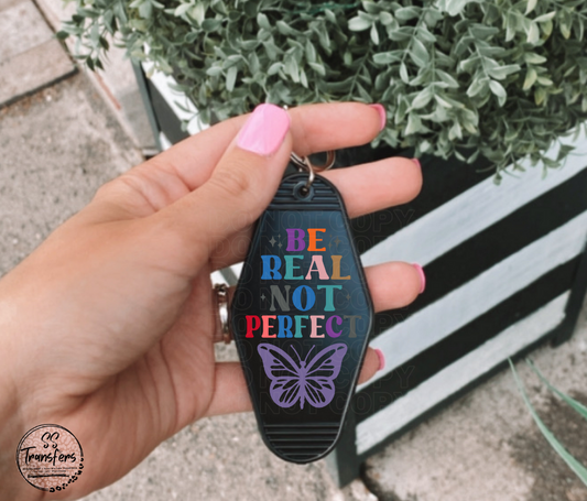 Be Real Not Perfect UV Motel Keychain