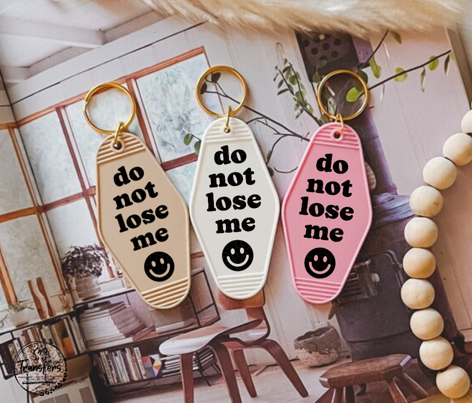 Do Not Lose Me (Multiple Colors) UV Motel Keychain