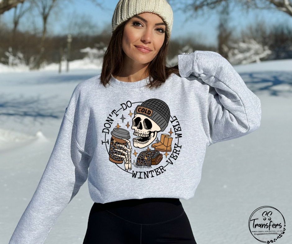 I Don't Do Winter Very Well (Multiple Colors) DTF Transfer