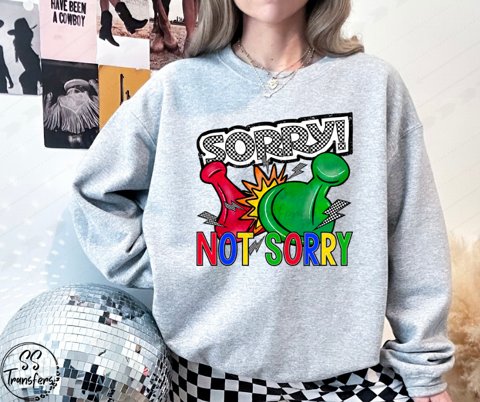 Sorry Not Sorry DTF Transfer – SS Transfers