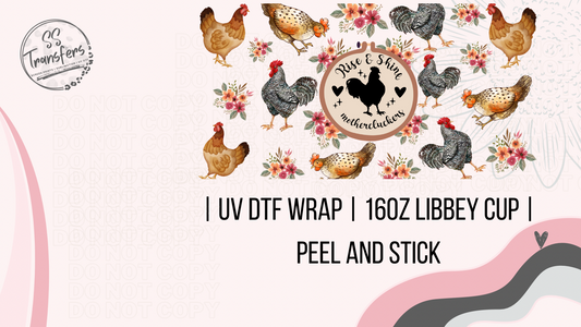 Rise & Shine Mothercluckers (Mulitple Options) Libbey UV Wrap