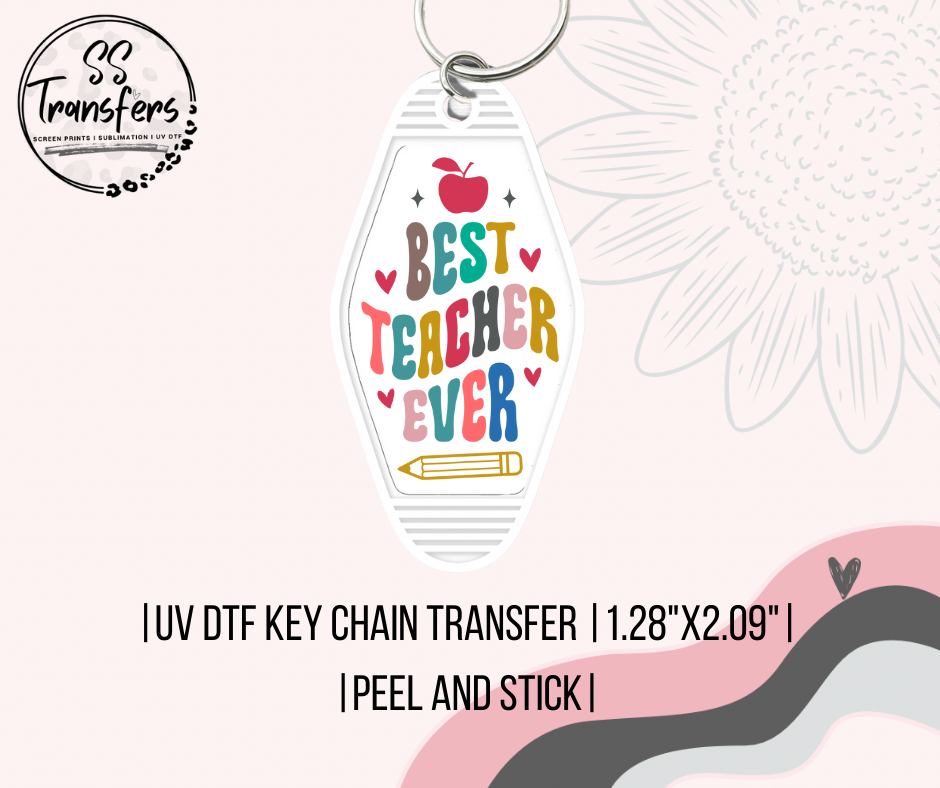 Best Teacher Ever UV Motel Keychain