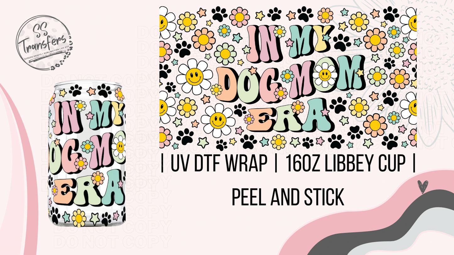 In My Dog Mom Era Libbey UV Wrap