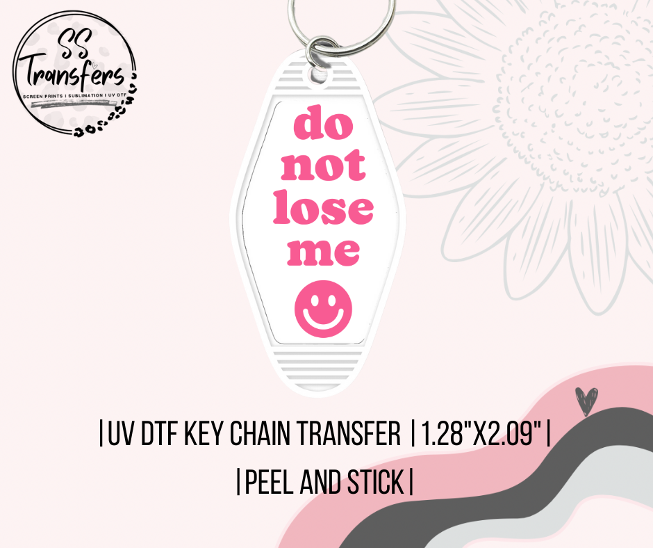 Do Not Lose Me (Multiple Colors) UV Motel Keychain