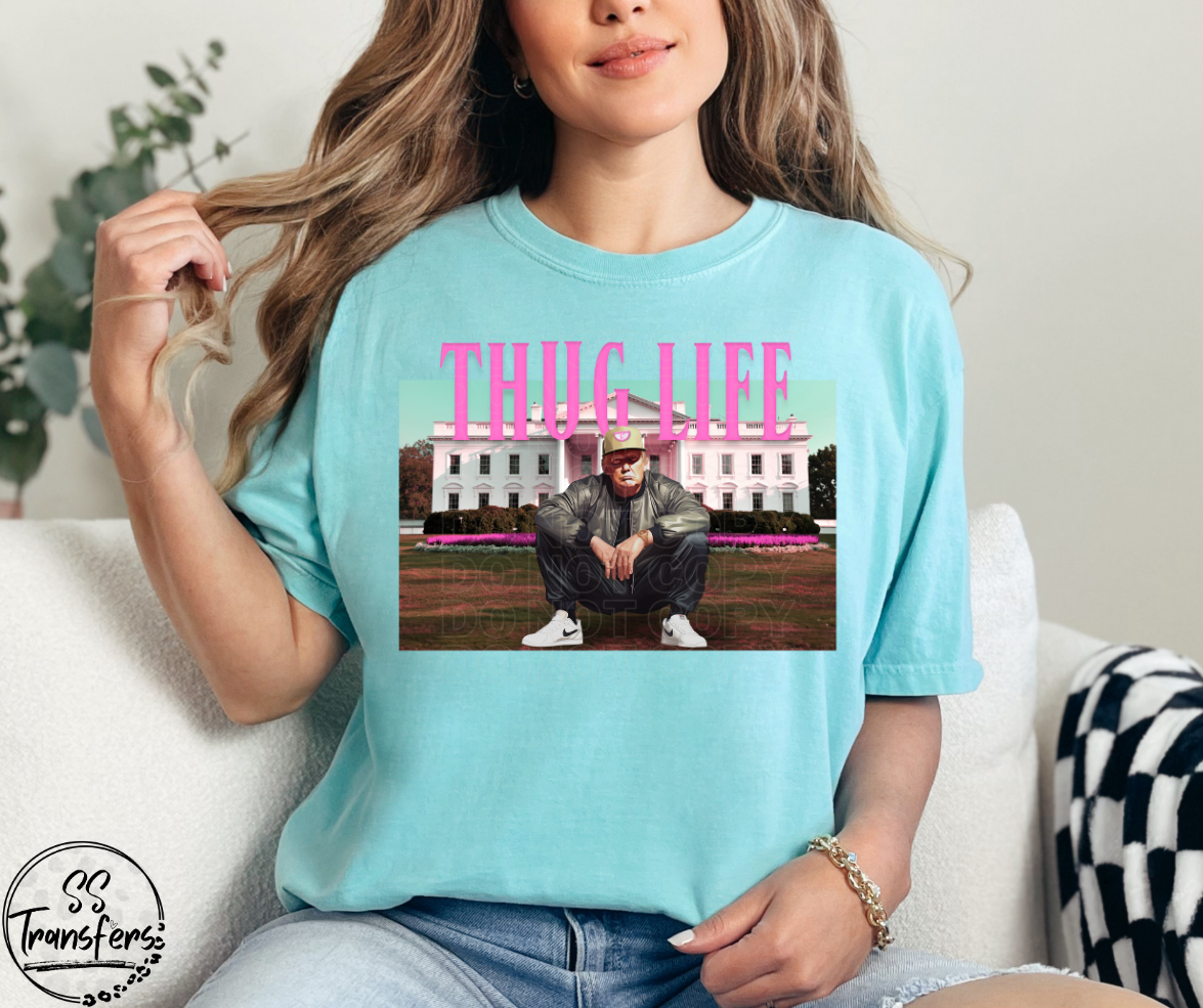 Thug Life White House (Multiple Colors) DTF Transfer
